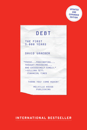 Debt: The First 5,000 Years | David Graeber