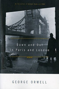 Down and Out in Paris and London | George Orwell