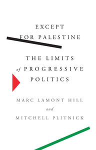 Except for Palestine | Marc Lamont Hill & Mitchell Plitnick