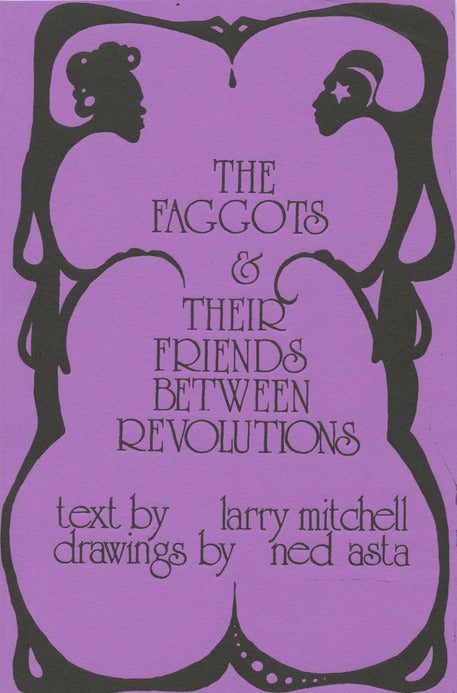 The Faggots and Their Friends Between Revolutions | Larry Mitchell