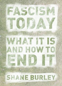 Fascism Today | Shane Burley