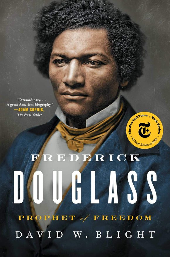 Frederick Douglass: Prophet of Freedom | David W. Blight