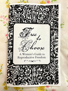 Free to Choose: A Women's Guide to Reproductive Freedom (free with any order)