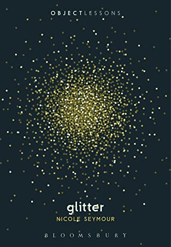 Glitter (Object Lessons) | Nicole Seymour