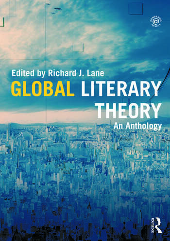 Global Literary Theory: An Anthology | Richard J. Lane, ed. (pre-order)