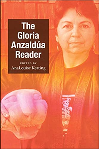 The Gloria Anzaldúa Reader | AnaLouise Keating, ed.