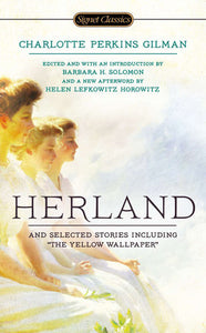 Herland and Selected Stories | Charlotte Perkins Gilman