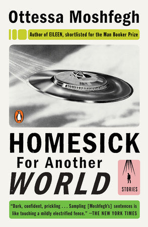Homesick for Another World | Ottessa Moshfegh