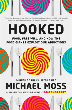 Hooked: Food, Free Will, and How the Food Giants Exploit Our Addictions | Michael Moss