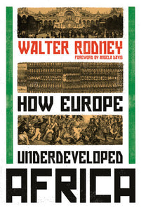 How Europe Underdeveloped Africa | Walter Rodney