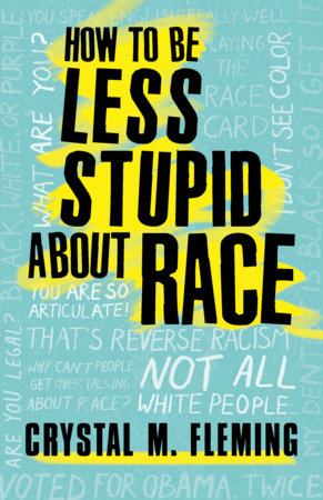 How to Be Less Stupid About Race | Crystal M. Fleming