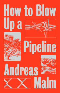 How to Blow Up a Pipeline | Andreas Malm