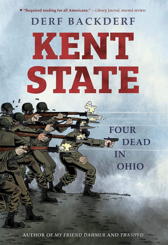 Kent State: Four Dead in Ohio | Derf Backderf