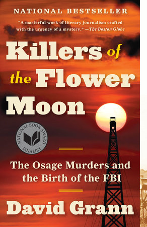 Killers of the Flower Moon: The Osage Murders and the Birth of the FBI | David Grann