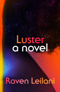 Luster | Raven Leilani (Hardcover)