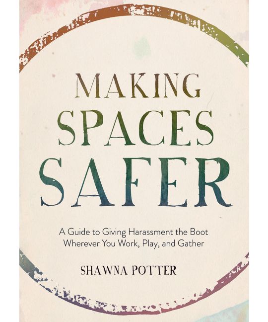 Making Spaces Safer | Shawna Potter