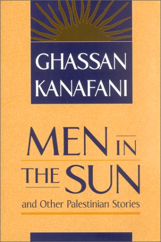 Men in the Sun and Other Palestinian Stories | Ghassan Kanafani