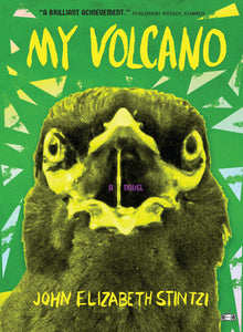 My Volcano | John Elizabeth Stintzi