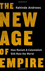 The New Age of Empire | Kehinde Andrews