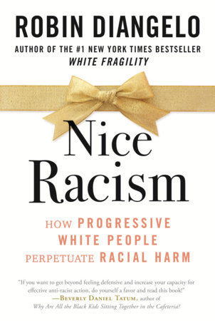Nice Racism: How Progressive White People Perpetuate Racial Harm | Robin DiAngelo