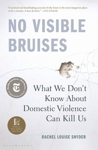 No Visible Bruises | Rachel Louise Snyder
