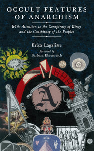 Occult Features of Anarchism | Erica Lagalisse
