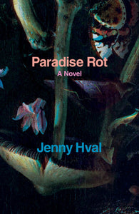 Paradise Rot | Jenny Hval