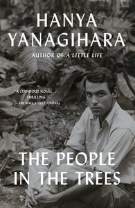 The People in the Trees | Hanya Yanagihara