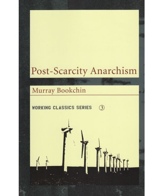 Post-Scarcity Anarchism | Murray Bookchin