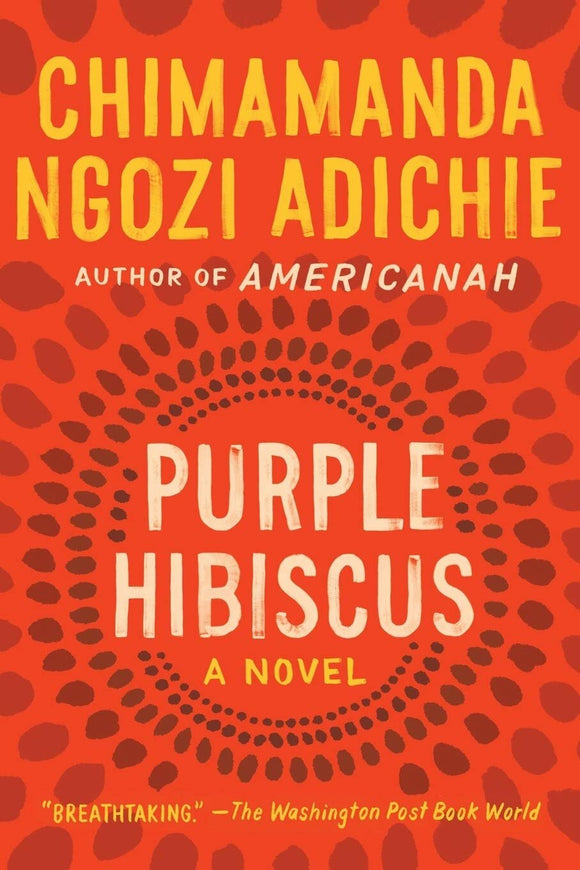 Purple Hibiscus | Chimamanda Ngozi Adichie