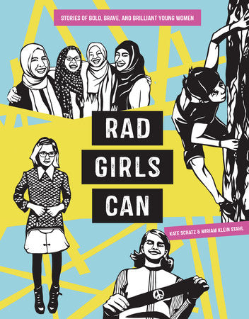 Rad Girls Can | Kate Schatz & Miriam Klein Stahl