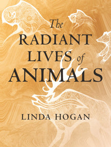 The Radiant Lives of Animals | Linda Hogan
