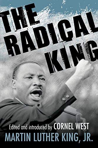 The Radical King | Martin Luther King, Jr.