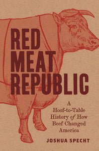Red Meat Republic | Joshua Specht