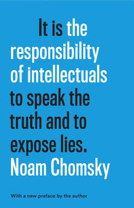 The Responsibility of Intellectuals | Noam Chomsky