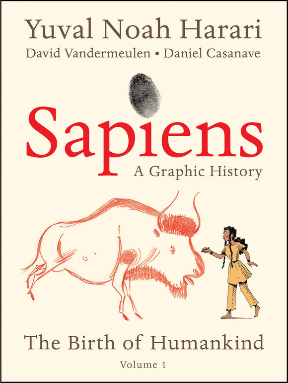 Sapiens: A Graphic History, Vol. 1: The Birth of Humankind | Yuval Noah Harari