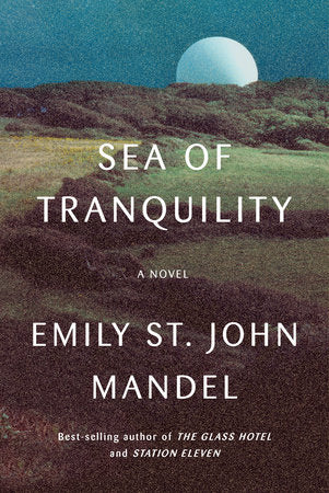 Sea of Tranquility | Emily St. John Mandel