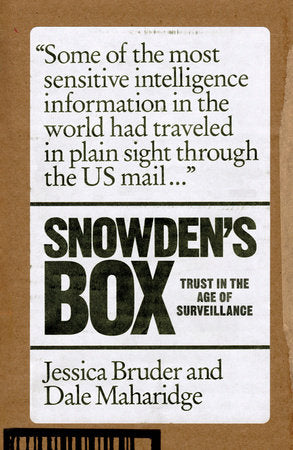 Snowden's Box: Trust in the Age of Surveillance | Jessica Bruder & Dale Maharidge