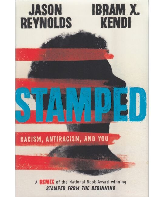 Stamped: Racism, Antiracism, and You | Jason Reynolds & Ibram X. Kendi