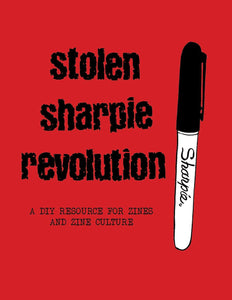 Stolen Sharpie Revolution: A DIY Resource for Zines and Zine Culture | Alex Wrekk