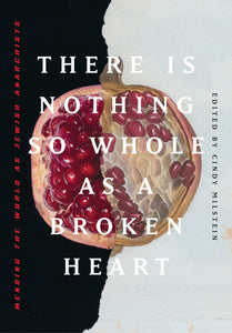 There Is Nothing So Whole as a Broken Heart | Cindy Milstein, ed.
