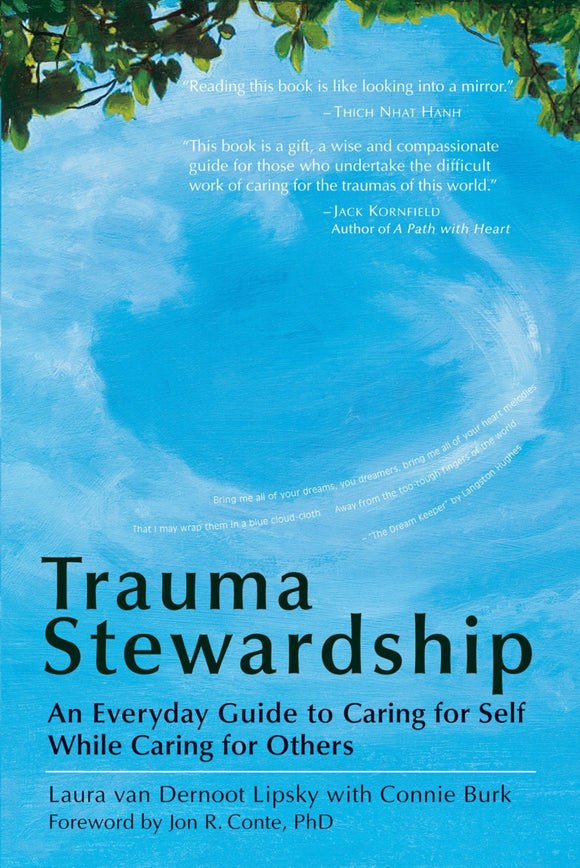 Trauma Stewardship: An Everyday Guide to Caring for Self While Caring for Others | Laura van Dernoot Lipsky & Connie Burk