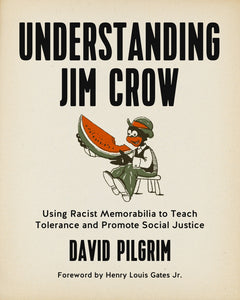 Understanding Jim Crow | David Pilgrim