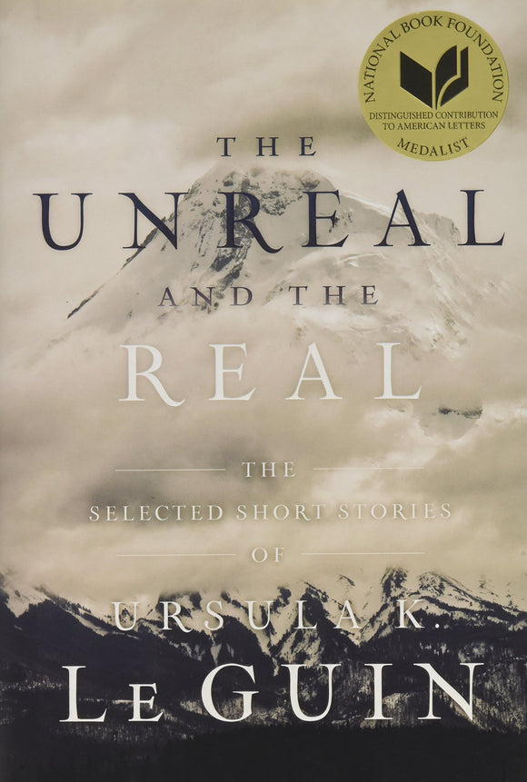 The Unreal and the Real | Ursula K. Le Guin
