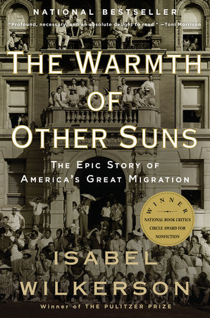 The Warmth of Other Suns: The Epic Story of America's Great Migration | Isabel Wilkerson
