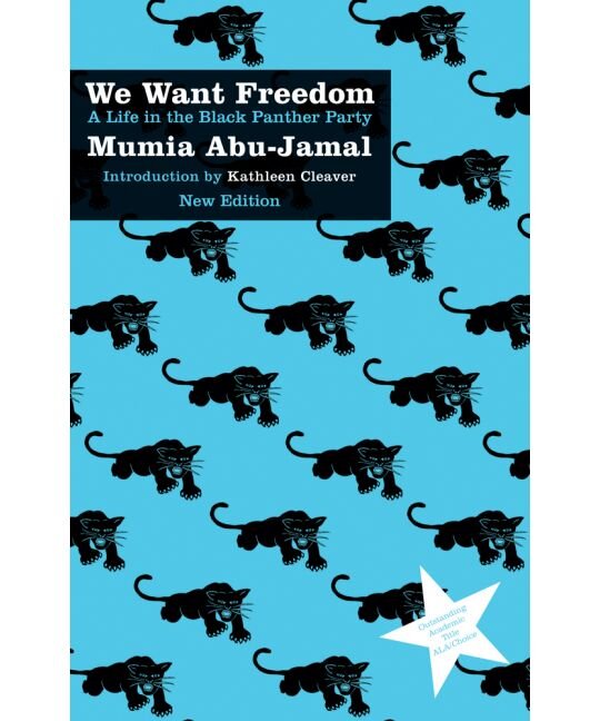 We Want Freedom: A Life in the Black Panther Party | Mumia Abu-Jamal