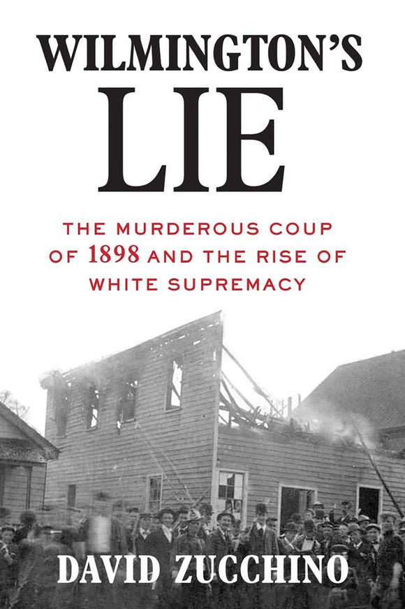 Wilmington's Lie | David Zucchino