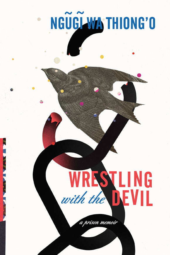 Wrestling with the Devil: A Prison Memoir | Ngũgĩ wa Thiong'o